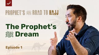 Lessons from Uhud to Hajj  Ep 1  Prophet’s ﷺ Road to Hajj  Nouman Ali Khan [upl. by Aniz]