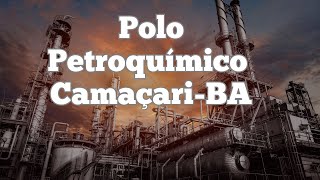 Conhecendo o Polo Petroquímico de Camaçari na Bahia Brasken BYD Unigel BASF Oxiteno [upl. by Brookes]