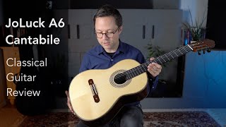 JoLuck A6 Cantabile Classical Guitar Review [upl. by Lammond]