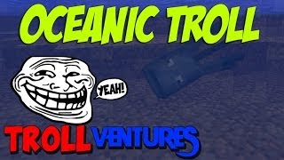 TROLLVENTURES  Oceanic Troll Minecraft [upl. by Cung]