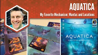 Aquatica My Favorite Game Mechanism [upl. by Aistek]