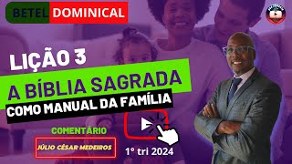 Lição 3 a Bíblia sagrada como manual da família ebd betel dominical 1 tri 2024 [upl. by Mcneely283]