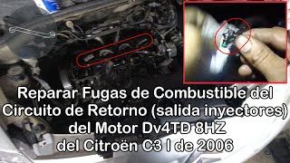 Citroën C3 I de 2006 Reparar Fugas del Circuito Retorno Inyectores Motor Diesel 8HZ FUGA DE GASOIL [upl. by Areehs]