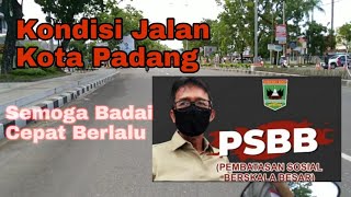 PSBB Sumatera Barat Seperti Ini Kondisi Jalan Di Kota Padang [upl. by Annoj]