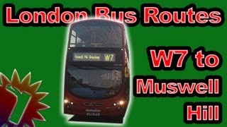 W7 to Muswell Hill  London Bus Routes  Timelapse 032 [upl. by Nehte]