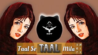 Taal Se Taal Mila  New Remix Song  Hip Hop  High Bass Trap  Taal 1999  SRT MIX 2023 [upl. by Kampmann]