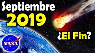 Asteroide rumbo a la tierra que pasara el 9 de Septiembre 2019 Fin del Mundo confirmado por la nasa [upl. by Nosae48]