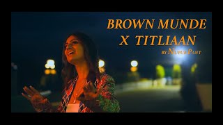 Brown Munde x Titliyan  Hardy Sandhu  AP Dhillon  Nupur Pant MASHUP [upl. by Wilde]