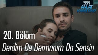 Derdim de Dermanım da sensin  Sen Anlat Karadeniz 20 Bölüm [upl. by Audre]