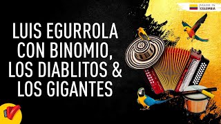 Luis Egurrola Con Binomio Los Diablitos amp Los Gigantes Video Letras  Sentir Vallenato [upl. by Bocaj]