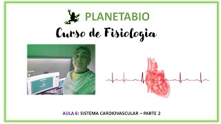 Aula 6 Sistema Cardiovascular  parte 2 [upl. by Tnemelc]