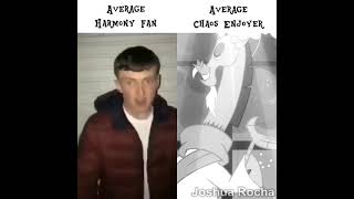 Average Harmony Fan vs Average Chaos Enjoyer [upl. by Cr]