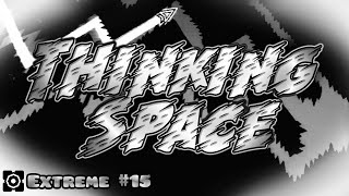 Geometry Dash  Thinking Space TOP 65 CURRENT HARDEST [upl. by Fiedling234]