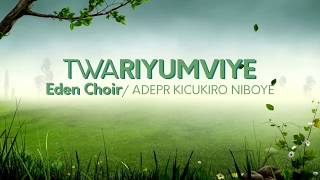 TWARIYUMVIYE by EDEN CHOIR Official Video Lyrics 2020 [upl. by Aicia747]