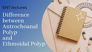 ENT  Difference between Antrochoanal Polyp and Ethmoidal Polyp [upl. by Winton1]