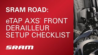 SRAM ROAD eTap AXS Front Derailleur Setup Checklist [upl. by Tenn983]