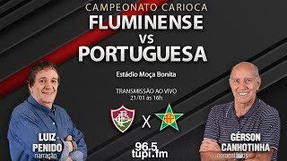 FLUMINENSE 2 X 1 PORTUGUESA  Campeonato Carioca  2ª rodada  21012024  AO VIVO [upl. by Nuahsel]