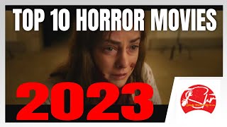 Top 10 Horror Movies of 2023 [upl. by Kcirdnekal]