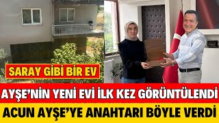 MASTERCHEF AYÅžEâ€™YE ACUNâ€™UN HEDÄ°YE ETTÄ°ÄžÄ° EV Ä°LK KEZ GÃ–RÃœNTÃœLENDÄ° ACUNDAN AYÅžEYE BÃœYÃœK Ä°YÄ°LÄ°K [upl. by Karney]