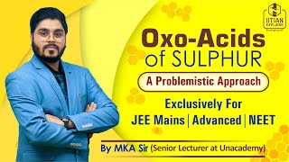 Oxo  Acids of Sulphur  A Problemistic Approach  Explained by IITian  Jee Mains  Adavance  NEET [upl. by Endaira]