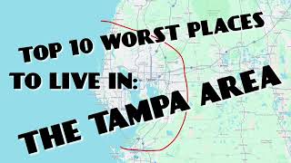 Top 10 Worst Places To Live In The Tampa Area [upl. by Hgielrebma]