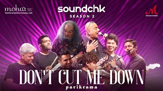 Dont Cut Me Down  Parikrama  SoundChk S02  Merchant Records  English Rock Song 2024 [upl. by Klute]