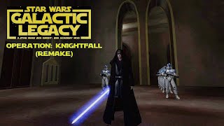 Star Wars Galactic Legacy  Operation Knightfall Remake [upl. by Eelarual]