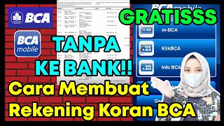 CARA MEMBUAT REKENING KORAN BCA SENDIRI TANPA KE BANK UNTUK PEMULA TERBARU CETAK REKENING KORAN BCA [upl. by Vorster]