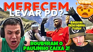 VÃO LEVAR PD😱PAULINHO FOI ROUB4DO amp BAGUAL DESCOBRIU TUDO [upl. by Arenahs]