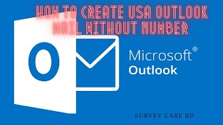 How To Create USA Outlook Mail Without Number Verification  Survey Care BD [upl. by Eceinart487]