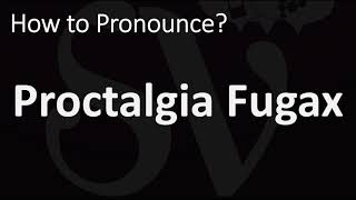 How to Pronounce Proctalgia Fugax CORRECTLY [upl. by Pilloff]