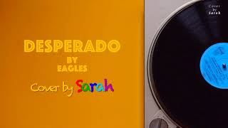 Desperado  Eagles Cover by Sarah Lyric Video 데스페라도 이글스 사라 어린이 커버 가사해석 [upl. by Anitsyrc]