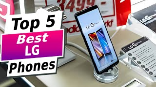 Top 5 BEST LG Phones 2024  Best Camera Phones [upl. by Darby]