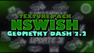 Geometry Dash 22  nSwish Texture Pack Update [upl. by Eseilenna]