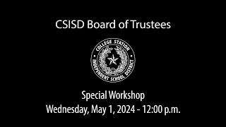 CSISD Board Meeting 0512024  Special Meeting [upl. by Boak]