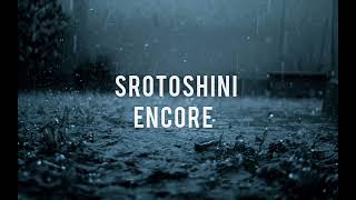 Srotoshini  স্রোতস্বিনী  ENCORE  Lyrics [upl. by Enirahtac]