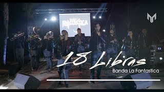 Banda La Fantastica 18 Libras  EN VIVO [upl. by Lloyd]