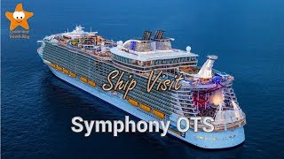 Ship Visit Symphony of The Seas Tour 2018 4k Royal Caribbean new Flagship [upl. by Brewster]