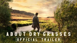 ABOUT DRY GRASSES  Official US Trailer [upl. by Yendys887]