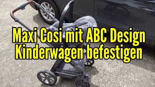 Maxi Cosi mit ABC Design Kinderwagen befestigen  Maxi Cosi ABC Design Adapter [upl. by Bullock]