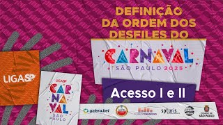 Liga SP  Definição da Ordem dos Desfiles  Carnaval 2025  Grupo Acesso 1 e 2 [upl. by Drofla495]