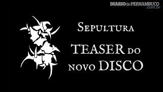 Teaser do novo álbum do Sepultura [upl. by Nylarad664]