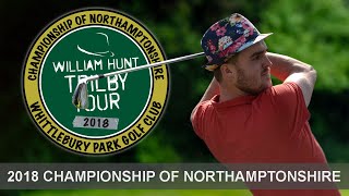 2018 Trilby Tour  Championship of Northamptonshire [upl. by Reamonn404]