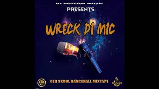 DJ DOTCOM PRESENTS WRECK DI MIC OLD SKOOL DANCEHALL MIXTAPE GOLD COLLECTION 🌎▶ [upl. by Ferguson]