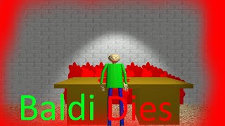 Baldi Dies 2 All Endings Baldi Fan Game [upl. by Helm]