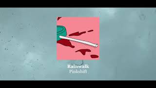 Pinkshift  Rainwalk [upl. by Bremer]