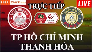 🔴TRỰC TIẾP THÀNH PHỐ HỒ CHÍ MINH VS ĐÔNG Á THANH HÓA BÌNH LUẬN BÓNG ĐÁ VLEAGUE 202324  08052024 [upl. by Lindo]