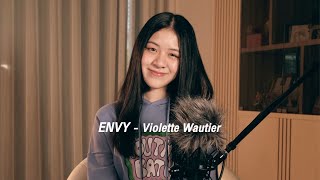 Violette Wautier  ENVY  Cover By YIWA [upl. by Yar946]