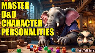 Let’s Talk Lore DampD Character Creation Tips for Compelling Personalities amp Roleplay [upl. by Carpenter]