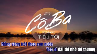 KARAOKE CÔ BA REMAKE  TIẾN TỚI  ĐÀNH LÒNG SAO HỠI EM [upl. by Nibur]